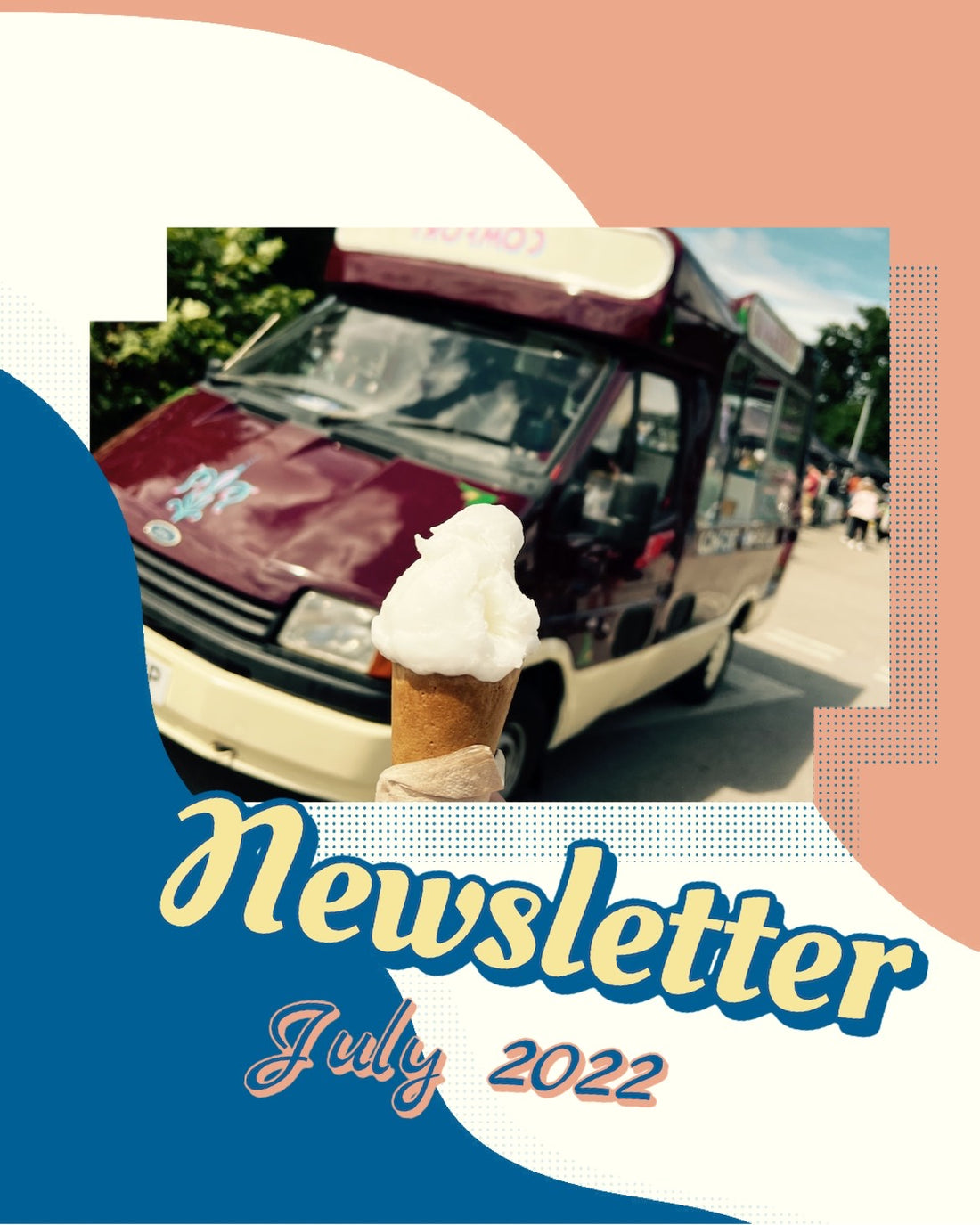 July is here and so is our first ever newsletter!