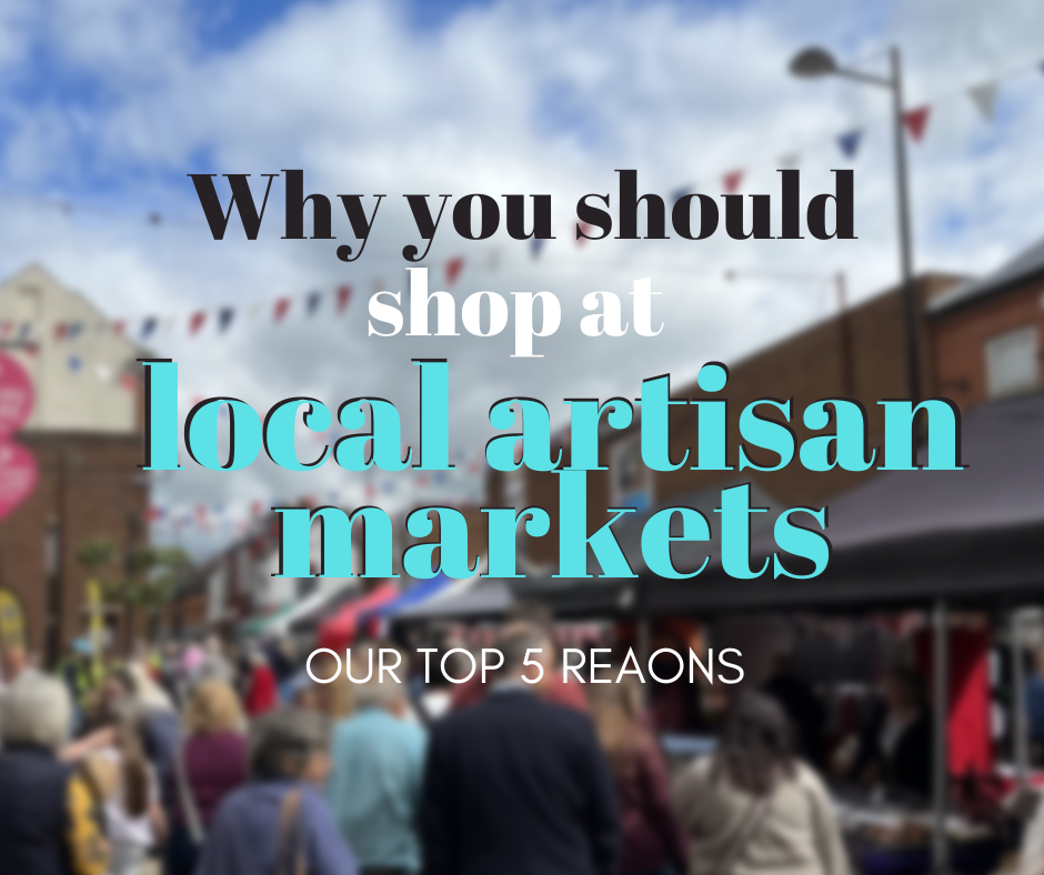 Why you should shop at local artisan markets!